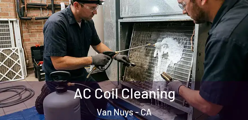 AC Coil Cleaning Van Nuys - CA