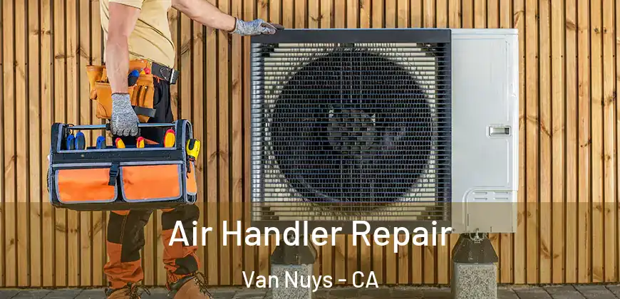 Air Handler Repair Van Nuys - CA